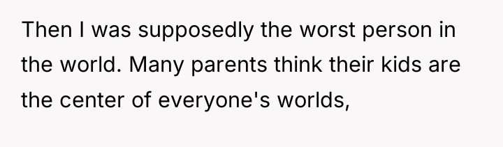 Then I was supposedly the worst person in the world....
