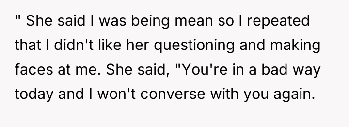 " She said I was being mean so I repeated...