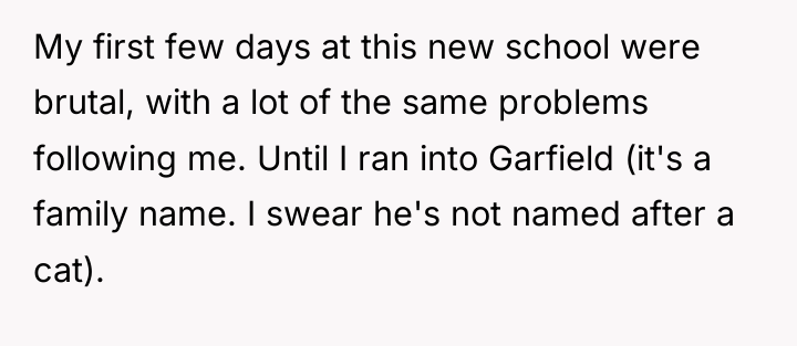 My first few days at this new school were brutal,...