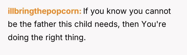 illbringthepopcorn If you know you cannot be the father this...