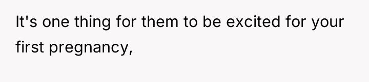 It's one thing for them to be excited for your...