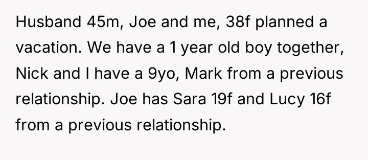 Husband 45m, Joe and me, 38f planned a vacation. We...