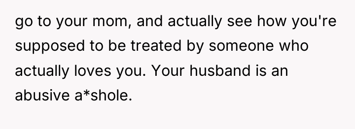 go to your mom, and actually see how you're supposed...