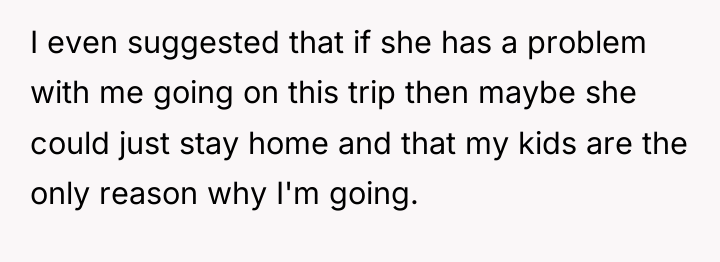 I even suggested that if she has a problem with...