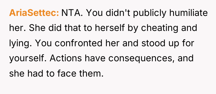 AriaSettec NTA. You didn't publicly humiliate her. She did that...