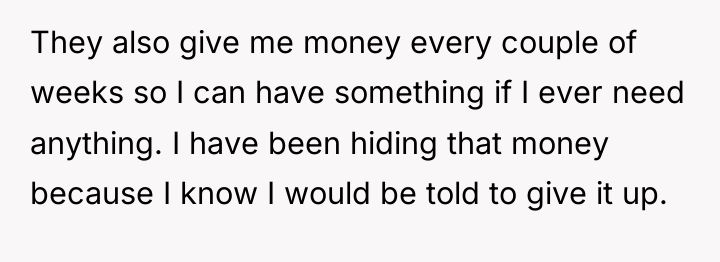 They also give me money every couple of weeks so...