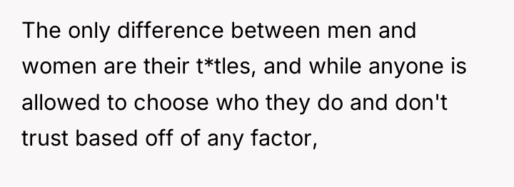 The only difference between men and women are their t*tles,...