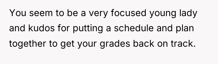 You seem to be a very focused young lady and...
