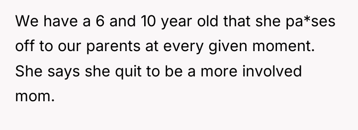 We have a 6 and 10 year old that she...