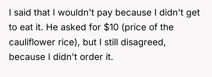 I said that I wouldn't pay because I didn't get...