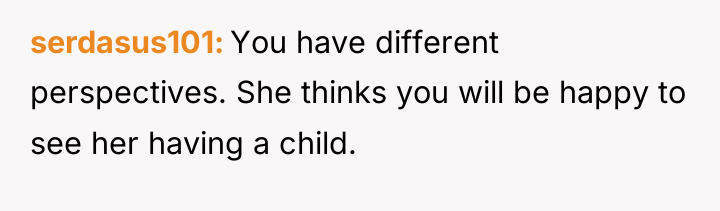 serdasus101 You have different perspectives. She thinks you will be...