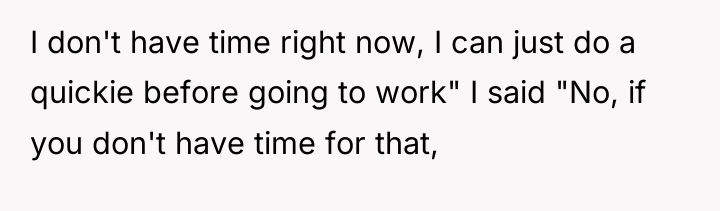 I don't have time right now, I can just do...