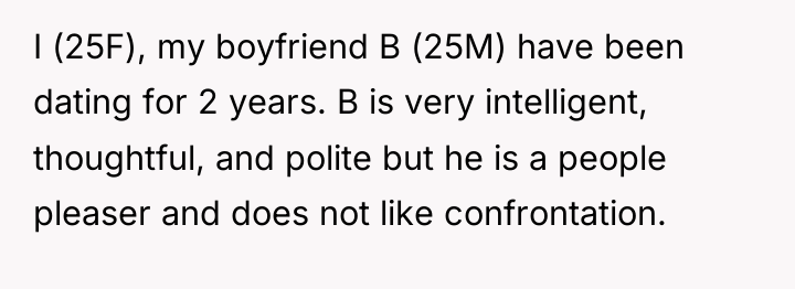 I (25F), my boyfriend B (25M) have been dating for...
