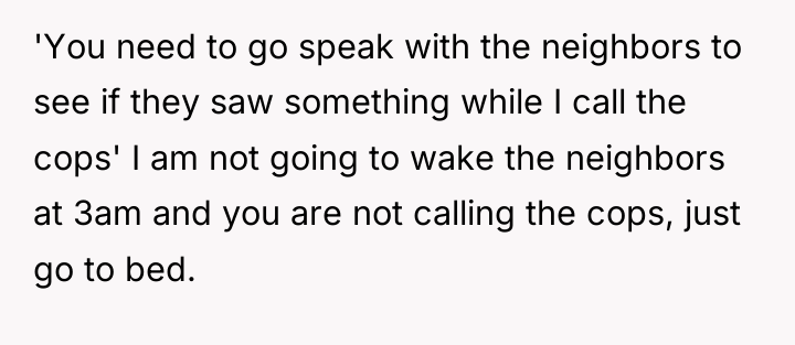 'You need to go speak with the neighbors to see...