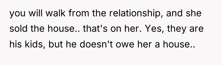 you will walk from the relationship, and she sold the...