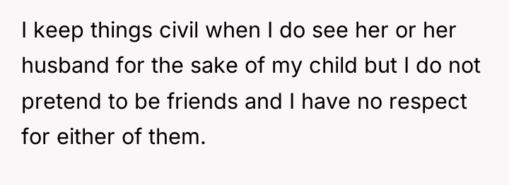 I keep things civil when I do see her or...