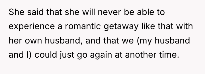 She said that she will never be able to experience...