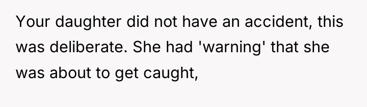 Your daughter did not have an accident, this was deliberate....