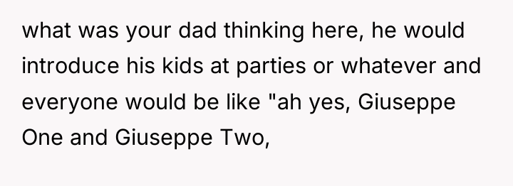 what was your dad thinking here, he would introduce his...