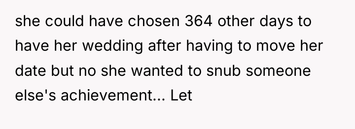 she could have chosen 364 other days to have her...