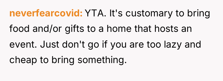 neverfearcovid YTA. It's customary to bring food and/or gifts to...