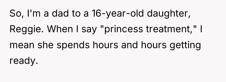 So, I'm a dad to a 16-year-old daughter, Reggie. When...