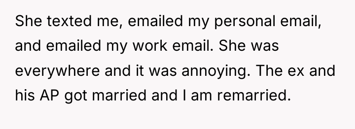 She texted me, emailed my personal email, and emailed my...