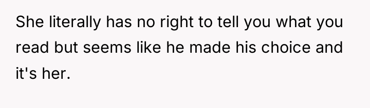 She literally has no right to tell you what you...