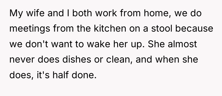 My wife and I both work from home, we do...