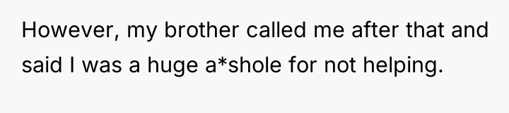 However, my brother called me after that and said I...