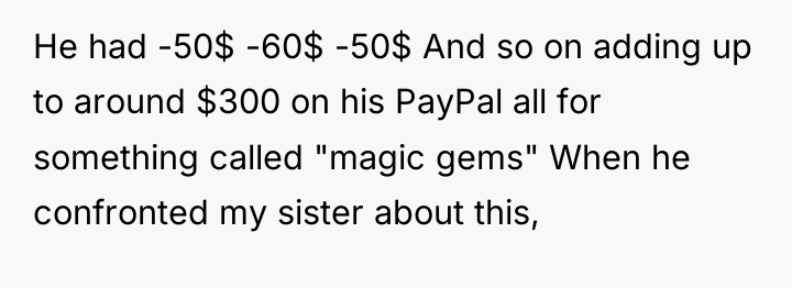 He had -50$ -60$ -50$ And so on adding up...