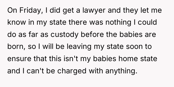 On Friday, I did get a lawyer and they let...