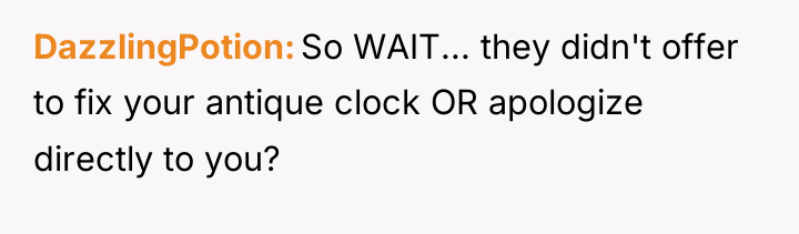 DazzlingPotion So WAIT... they didn't offer to fix your antique...
