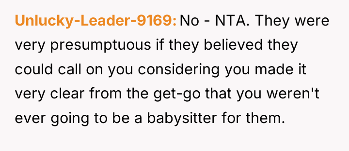 Unlucky-Leader-9169 No - NTA. They were very presumptuous if they...