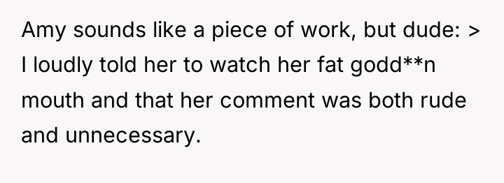 Amy sounds like a piece of work, but dude: >...