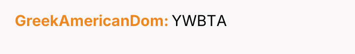GreekAmericanDom YWBTA