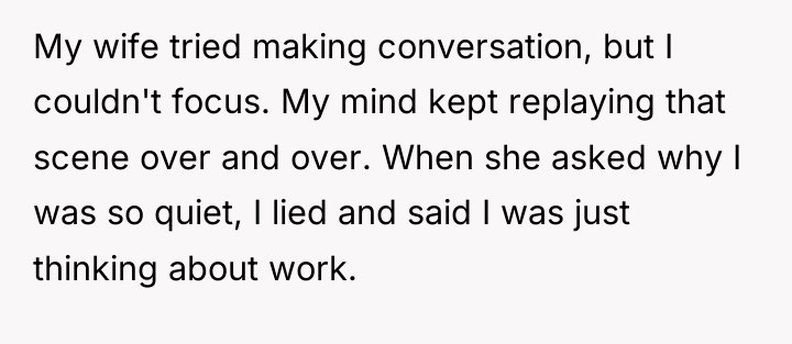 My wife tried making conversation, but I couldn't focus. My...