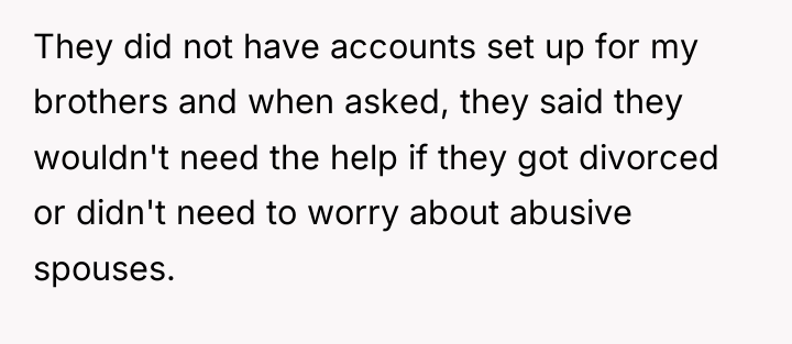 They did not have accounts set up for my brothers...