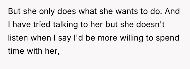 But she only does what she wants to do. And...