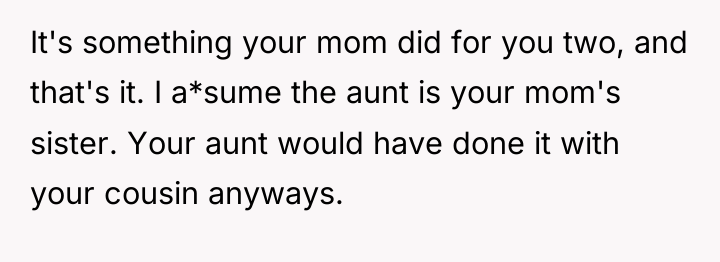 It's something your mom did for you two, and that's...