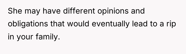 She may have different opinions and obligations that would eventually...