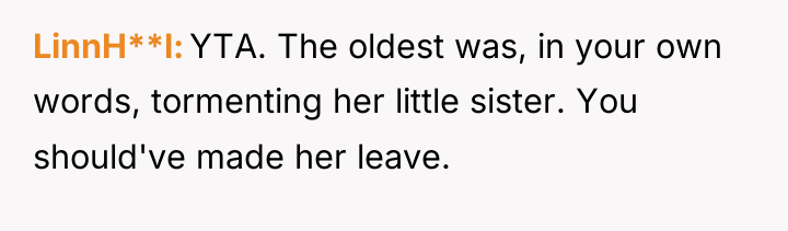LinnH**l YTA. The oldest was, in your own words, tormenting...