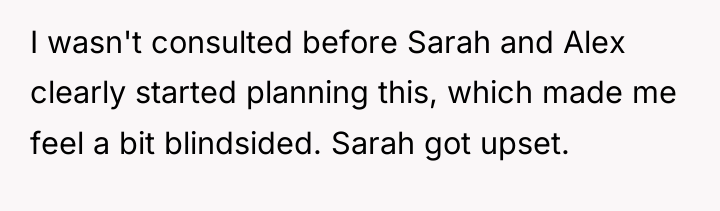 I wasn't consulted before Sarah and Alex clearly started planning...