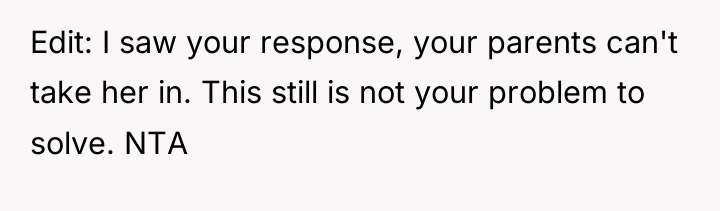 Edit: I saw your response, your parents can't take her...