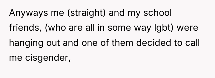 Anyways me (straight) and my school friends, (who are all...