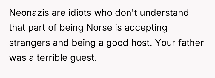 Neonazis are idiots who don't understand that part of being...