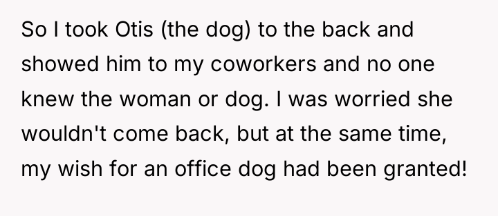 So I took Otis (the dog) to the back and...