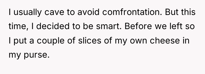 I usually cave to avoid comfrontation. But this time, I...
