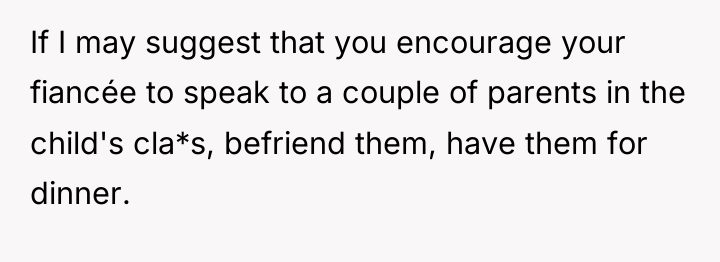 If I may suggest that you encourage your fiancée to...