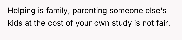 Helping is family, parenting someone else's kids at the cost...